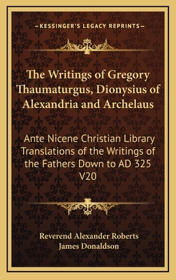 The Writings of Gregory Thaumaturgus, Dionysius... 1163333646 Book Cover