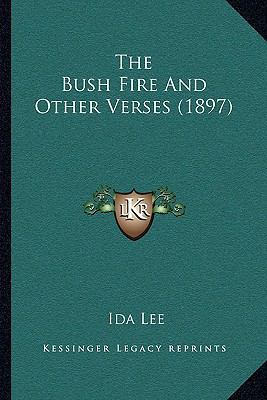 The Bush Fire And Other Verses (1897) 1165523930 Book Cover