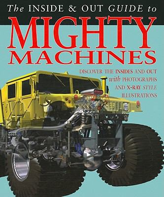 The Inside & Out Guide to Mighty Machines 1403490872 Book Cover