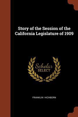 Story of the Session of the California Legislat... 1374996149 Book Cover
