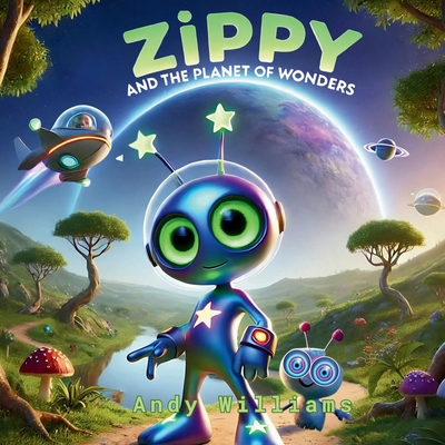 Zippy and the Planet of Wonders B0DJ32X2CQ Book Cover