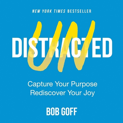 Undistracted: Capture Your Purpose. Rediscover ... B0C62QTN3B Book Cover