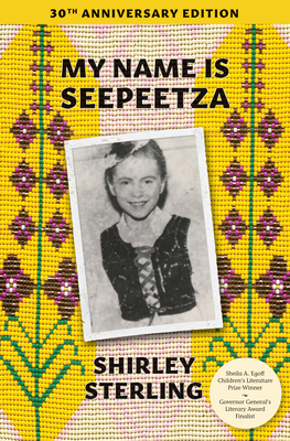 My Name Is Seepeetza: 30th Anniversary Edition 1773068563 Book Cover