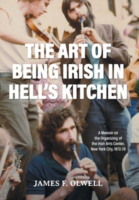 The Art of Being Irish in Hell's Kitchen: A Mem... 1039176968 Book Cover