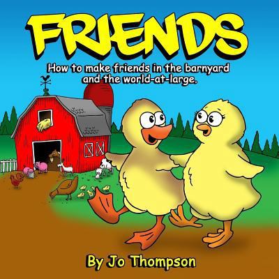 Friends: How to make friends in the barnyard an... 197448243X Book Cover