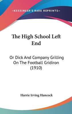 The High School Left End: Or Dick And Company G... 143738918X Book Cover