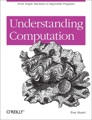 Understanding Computation: From Simple Machines... 1449329276 Book Cover