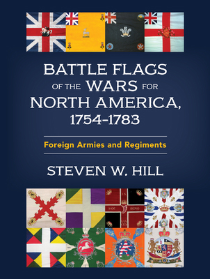 Battle Flags of the Wars for North America, 175... 0811776735 Book Cover