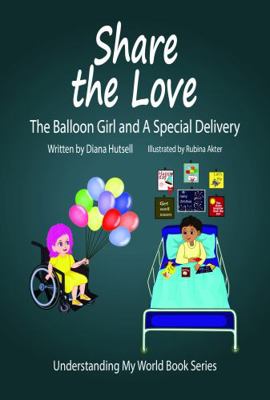 Share the Love: The Balloon Girl and A Special ... 1955514224 Book Cover