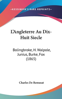 L'Angleterre Au Dix-Huit Siecle: Bolingbroke, H... 1437279929 Book Cover