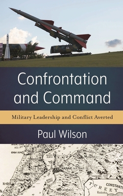 Confrontation and Command: Military Leadership ... B0GXWX9YQ8 Book Cover