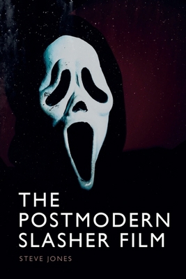 The Postmodern Slasher Film 1399537105 Book Cover