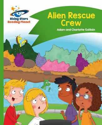 Reading Planet - Alien Rescue Crew - Green: Com... 1471878058 Book Cover