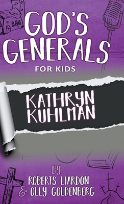 God's Generals For Kids-Volume 1: Kathryn Kuhlman 1610362284 Book Cover