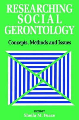 Researching Social Gerontology: Concepts, Metho... 0803982852 Book Cover