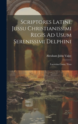 Scriptores Latini, Jussu Christianissimi Regis ... [Latin] 1020473509 Book Cover