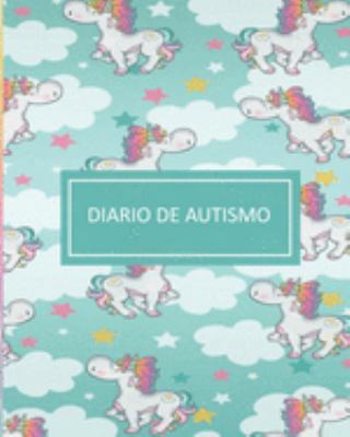 diario de autismo: Planificador para padres que tienen hijos o parientes autistas. (Spanish Edition) 1691221554 Book Cover