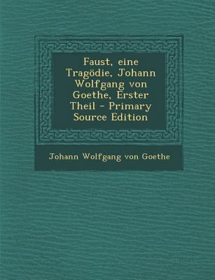 Faust, Eine Tragodie, Johann Wolfgang Von Goeth... [German] 1295662043 Book Cover