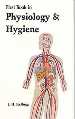 First Book in Physiology and Hygiene 1572581263 Book Cover