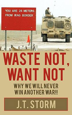 Waste Not, Want Not: Why We Will Never Win Anot... 1438948530 Book Cover