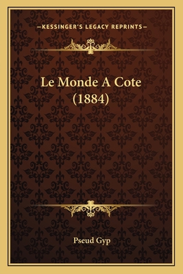 Le Monde A Cote (1884) [French] 1167623193 Book Cover
