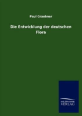 Die Entwicklung der deutschen Flora [German] 3846009105 Book Cover