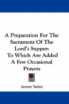 A Preparation For The Sacrament Of The Lord's S... 0548368252 Book Cover