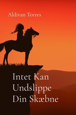 Intet Kan Undslippe Din Skæbne [Danish] 6598611571 Book Cover