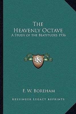 The Heavenly Octave: A Study of the Beatitudes ... 1162736011 Book Cover