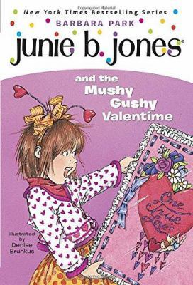 Junie B. Jones and the Mushy Gushy Valentime (J... 0439455723 Book Cover