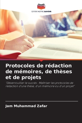 Protocoles de rédaction de mémoires, de thèses ... [French] 620795405X Book Cover