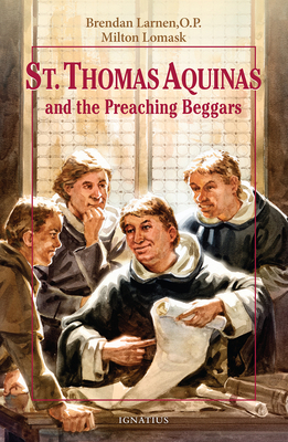 St. Thomas Aquinas and the Preaching Beggars 1586170384 Book Cover