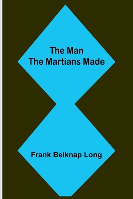The Man the Martians Made 9356788014 Book Cover
