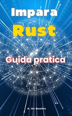 Impara Rust: Guida Pratica (aggiornata) [Italian] B0CXVDM716 Book Cover