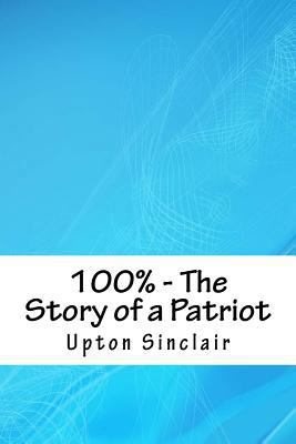 100% - The Story of a Patriot 1718939043 Book Cover