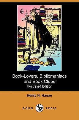 Book-Lovers, Bibliomaniacs and Book Clubs (Illu... 1409947254 Book Cover