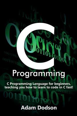 C Programming: C Programming Language for begin... 1925989526 Book Cover