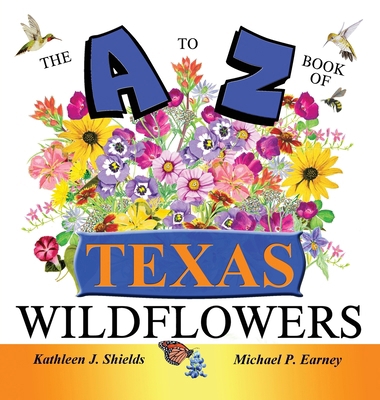 The A to Z of Texas Wildflowers 1956581642 Book Cover