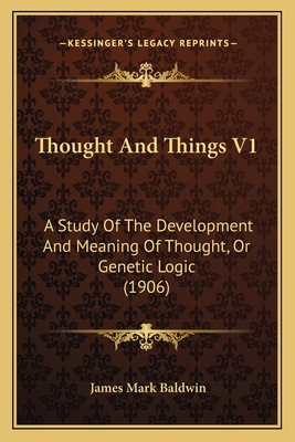 Thought And Things V1: A Study Of The Developme... 1164065599 Book Cover