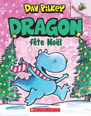 Noisette: Dragon: N° 5 - Dragon Fête Noël [French] 1443185833 Book Cover