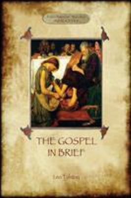 The Gospel in Brief - Tolstoy's Life of Christ ... 191140511X Book Cover