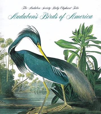Audubon's Birds Of America: The National Audubon Society Baby Elephant Folio (Tiny Folio) [Book]