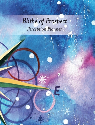Blithe of Prospect: Perception Planner 0578422735 Book Cover