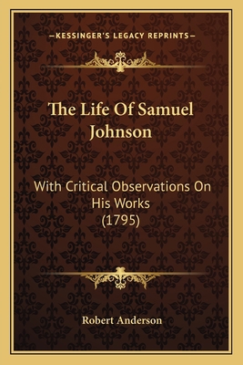 The Life Of Samuel Johnson: With Critical Obser... 1166183726 Book Cover