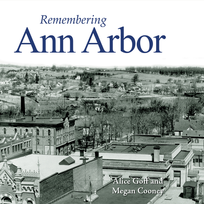 Remembering Ann Arbor 1596526556 Book Cover