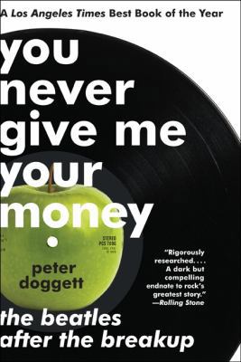 You Never Give Me Your Money: The Beatles After... 0061774189 Book Cover