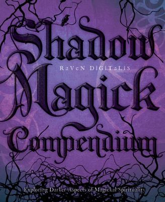 Shadow Magick Compendium: Exploring Darker Aspe... 073871318X Book Cover