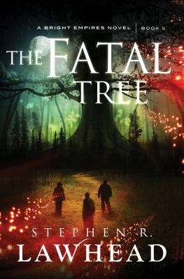 The Fatal Tree (Bright Empires) 0718031296 Book Cover