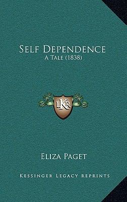 Self Dependence: A Tale (1838) 1165856379 Book Cover