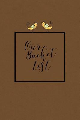 Our Bucket List: Write a Bucket List of Goals a... 1728714443 Book Cover